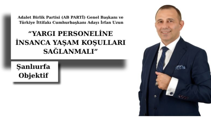 İrfan Uzun: Yargıdaki İş Yükü Azaltılmadan Adalet Sağlanamaz